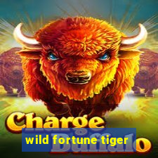 wild fortune tiger